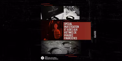 Sp\u00e9cial investigation et aides aux victimes de fraudes financi\u00e8res