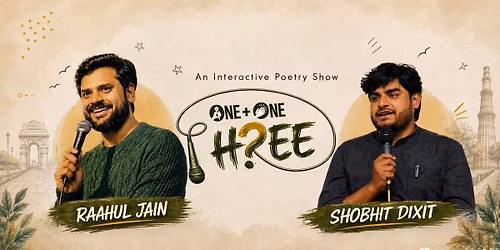 ONE + ONE THREE BY RAAHUL JAIN & SHOBHIT DIXIT