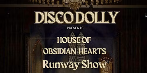 Disco Dolly - House of Obsidian Hearts Runway Show