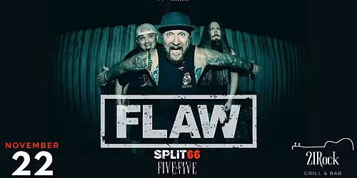 FLAW w\/Split 66 & FivebyFive - Presented by Beyond FM
