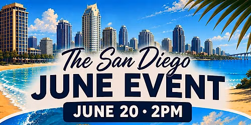 You Are Invited To The  San Diego June Event!