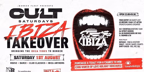 CULT SATURDAYS - IBIZA TAKE OVER \u00a3300 HOLIDAY VOUCHERS!