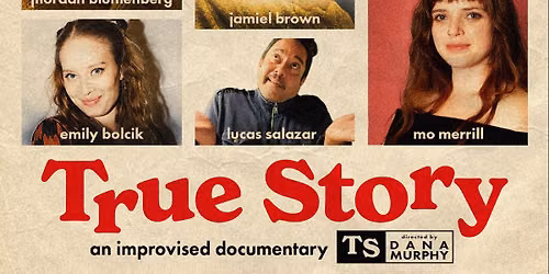 True Story: An Improvised Documentary