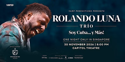 Rolando Luna Tr\u00edo: Soy Cuba\u2026 y M\u00e1s! \u2013 One Night Only in Singapore