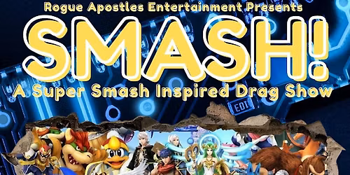 SMASH! A Super Smash Inspired Drag Show