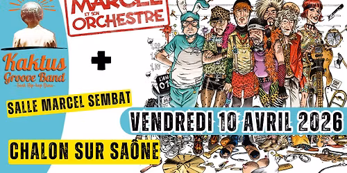 MARCEL ET SON ORCHESTRE + KAKTUS GROOVE BAND I Salle Marcel Sembat, CHALON S\/S (71)