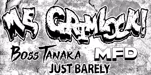 ME, GRIMLOCK! \/\/ BOSS TANAKA \/\/ MFD \/\/ JUST BARELY @ SLIM\u2019S LAST CHANCE