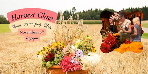 Harvest Glow Flower Arranging Class