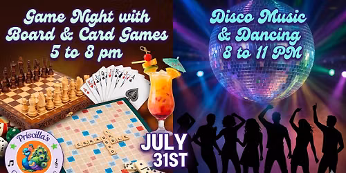 GAMES & CARDS then DISCO & DANCE NITE July 31