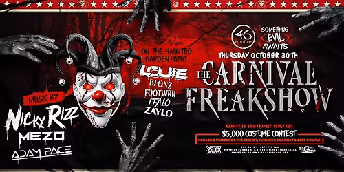 Thu Oct 30th Carnival Freakshow Halloween Party $5,000 Contest @46 Lounge