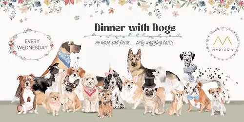 Dinner with Dogs - Wednesday Nights