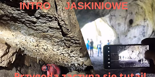 INTRO JASKINIOWE. Przygoda zaczyna sie tutaj!