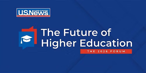 U.S. News Presents Future of Higher Education Forum