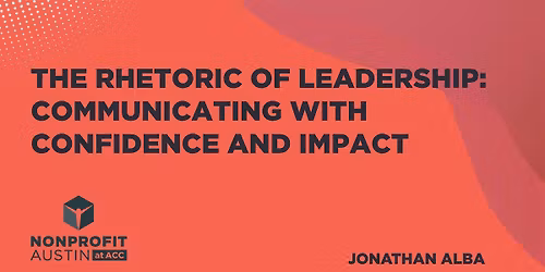 The Rhetoric of Leadership: Communicating with Confidence and Impact