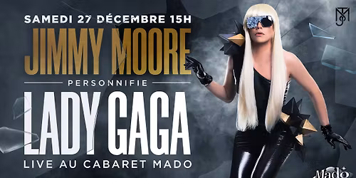 JIMMY MOORE personnifie LADY GAGA - Cabaret Mado