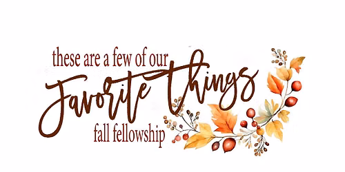October Fellowship - Favorite Things Party