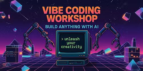Vibe Coding Workshop: Build Anything with AI - Simple Tools to Complex Apps