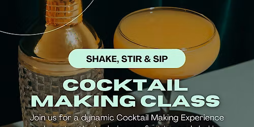 Cocktail Making Class - Shake, Stir & Sip!