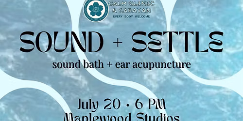 Sound + Settle \u2728 a sound bath + ear acupuncture experience