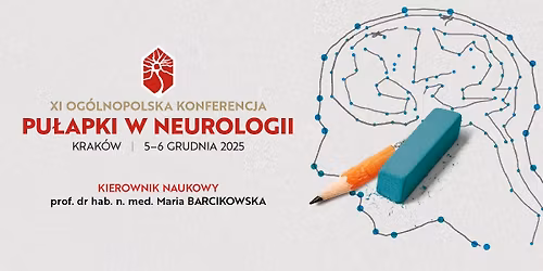 XI Og\u00f3lnopolska Konferencja PU\u0141APKI W NEUROLOGII