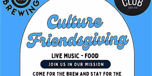 Culture Club South Bay x Culture Brewing Friendsgiving