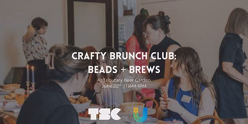 Crafty Brunch Club: Beads + Brews at Tributary Beer Garden