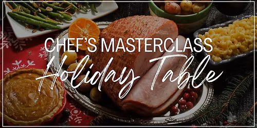 Chef's Masterclass: Holiday Table