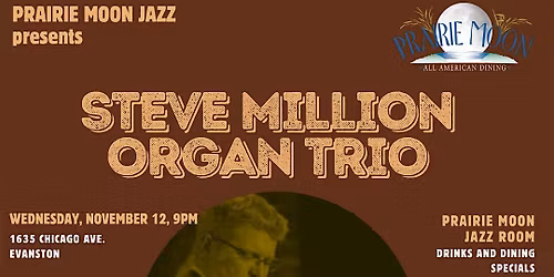 STEVE MILLION ORGAN TRIO at PRAIRIE MOON IN EVANSTON