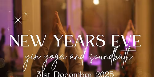 New Years Eve Yin Yoga and Soundbath