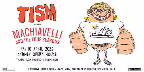 [FINAL TICKETS] TISM Presents: Machiavelli and the Four Seasons | 10 April 2026 | Sydney Opera House