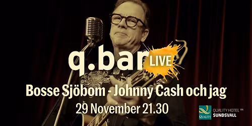 qbar live - Bosse Sj\u00f6bom - Johnny Cash och jag