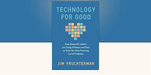Rewriting Silicon Valley\u2019s (Ethical) Code with Author Jim Fruchterman