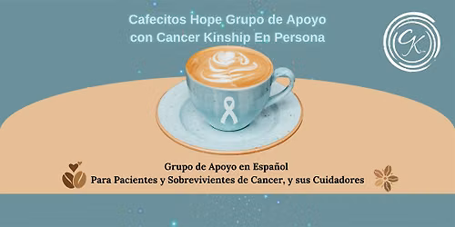 Cafecitos Hope Grupo de Apoyo en Espanol (En Persona)