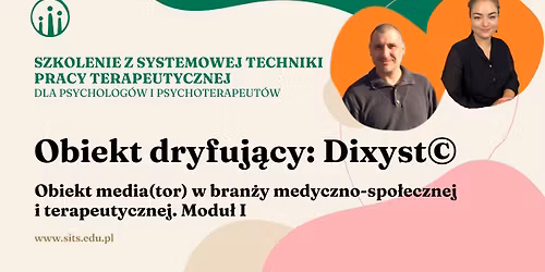 Szkolenie z systemowej techniki pracy terapeutycznej: Obiekt Dryfuj\u0105cy: DIXYST. Modu\u0142 1 | Gliwice