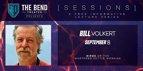 The Bend Sessions: Free Lecture Series - September 8 - Bill Volkert
