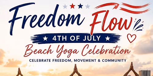 \ud83c\uddfa\ud83c\uddf8 Freedom Flow: 4th of July Beach Yoga \ud83c\uddfa\ud83c\uddf8