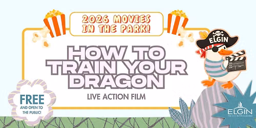 Elgin\u2019s 2026 Movies in the Park - How to Train Your Dragon (Live-Action)