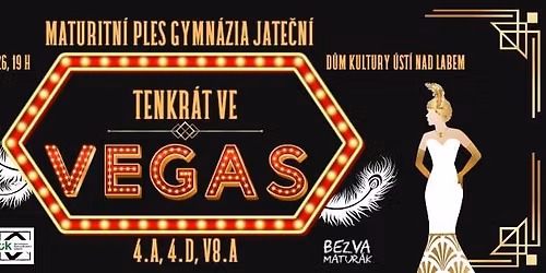 \u2b50 Maturitn\u00ed ples \u25aa Tenkr\u00e1t ve Vegas \u25aa 4.A, 4.D, V8.A \u25aa Gymn\u00e1zium Jate\u010dn\u00ed\u2b50