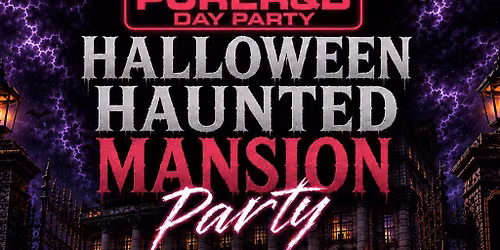 PURE R&B - Halloween Hunted Mansion Day Party Sat 31st Oct