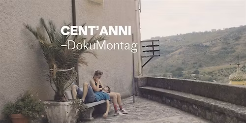 Cent\u2019anni \u2013 DokuMontag