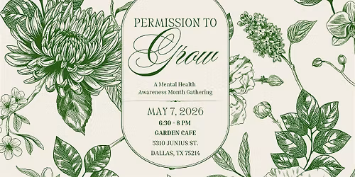 Permission to Grow: A Mental Health Awareness Month Gathering