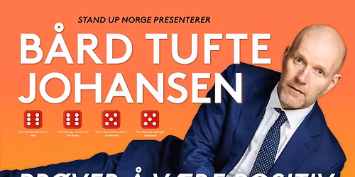 B\u00e5rd Tufte Johansen - Pr\u00f8ver \u00e5 v\u00e6re positiv\/\/F\u00f8rdehuset