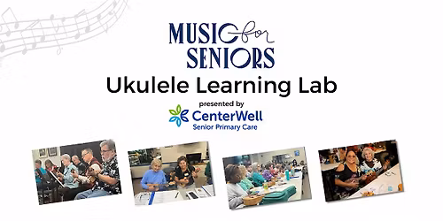 Music for Seniors Ukulele Learning Lab: Beginner