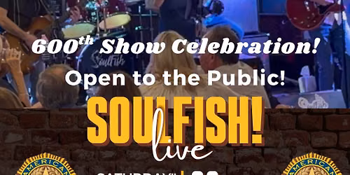 The Largo American Legion Post 119 Presents: SoulFish's 600th Show Celebration!