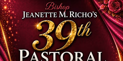 39th Pastoral Anniversary Weekend for Bishop Jeanette M. Richo