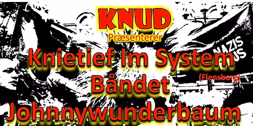 KNUD \u2013 Knietief Im System - B\u00e5ndet - Johnnywunderbaum - Bemsenb\u00e6r - Jabber