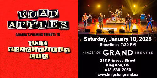Road Apples - A Tribute to The Tragically Hip @ Kingston Grand Theatre
