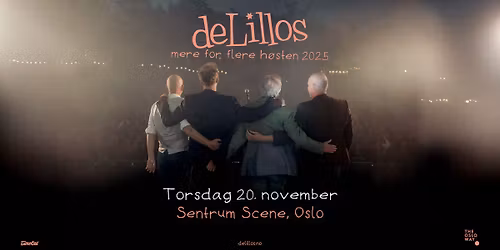 deLillos \u2013 Mere for flere \u2013 F\u00c5 BILLETTER \/\/ Sentrum Scene \/\/ 20.11.25