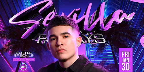 Sevilla Long Beach Nightlife|Latin, Reggaeton & Hip Hop Fridays + Saturdays