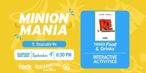 Blockbuster's & Bites: Minion Mania featuring Despicable Me
